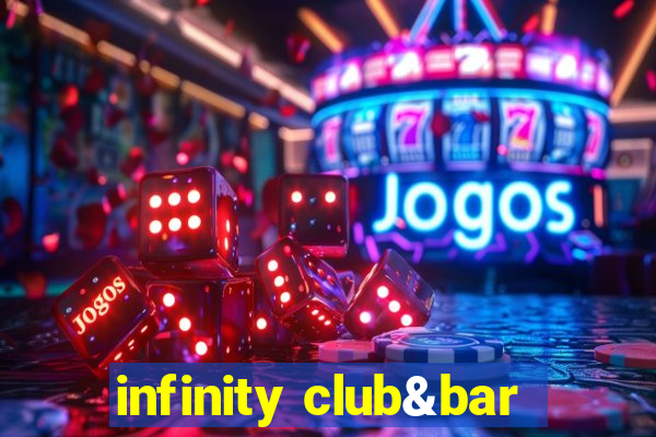 infinity club&bar
